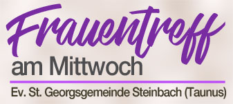 Frauentreff am Mittwoch - Ev. St. Georgsgemeinde Steinbach (Taunus)