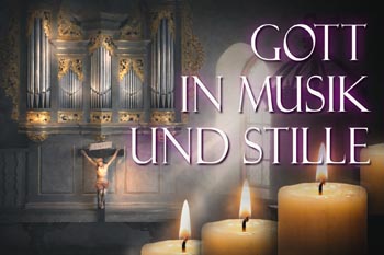Gott in Musik und Stille in der Ev. St. Georgskirche Steinbach (Taunus)